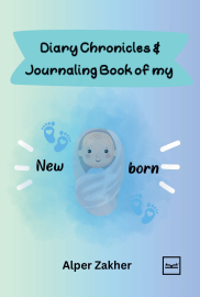 Diary Chronicles & Journaling Book Of My New Born