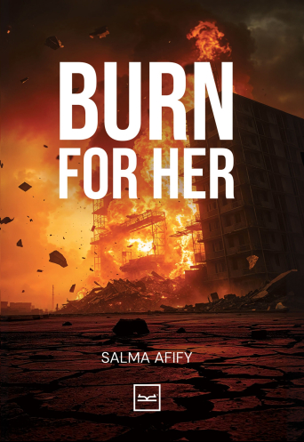 Burn For Her by Salma Afify